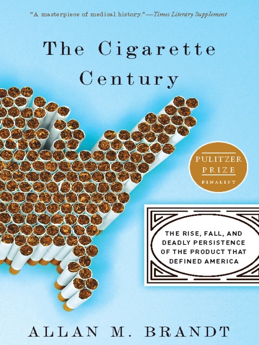 Title details for The Cigarette Century by Allan Brandt - Available